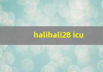 halihali28 icu